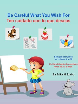 cover image of Be Careful What You Wish For--Ten cuidado con lo que deseas